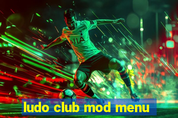 ludo club mod menu