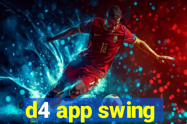 d4 app swing