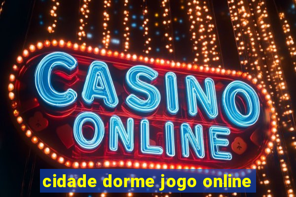 cidade dorme jogo online