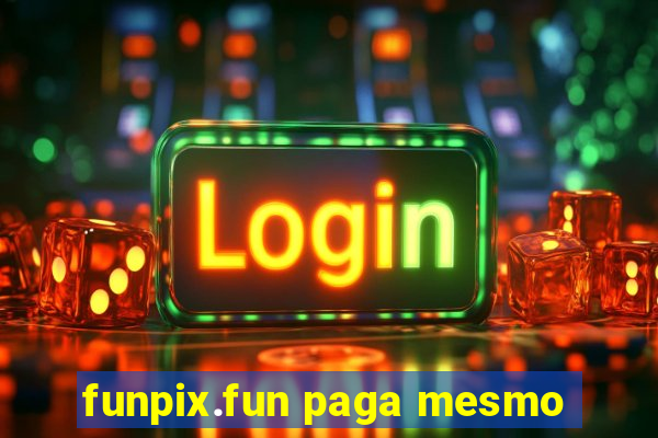 funpix.fun paga mesmo