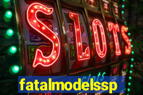 fatalmodelssp