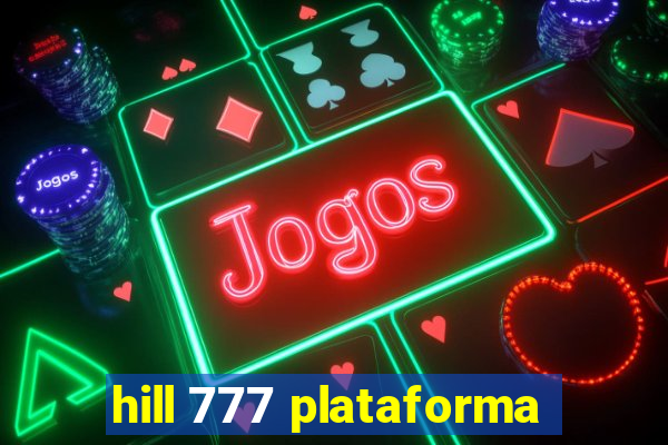 hill 777 plataforma