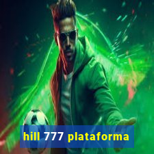 hill 777 plataforma