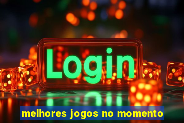melhores jogos no momento