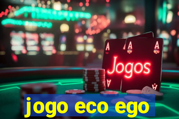 jogo eco ego