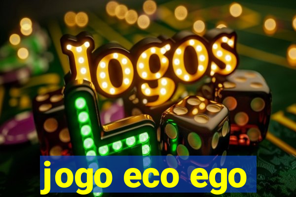 jogo eco ego