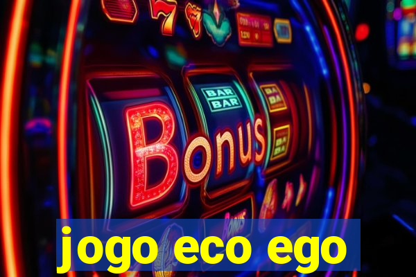 jogo eco ego