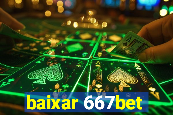 baixar 667bet