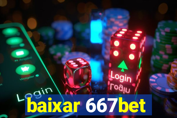 baixar 667bet