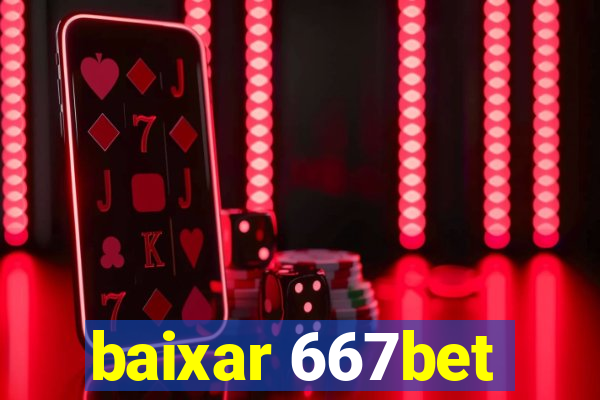 baixar 667bet