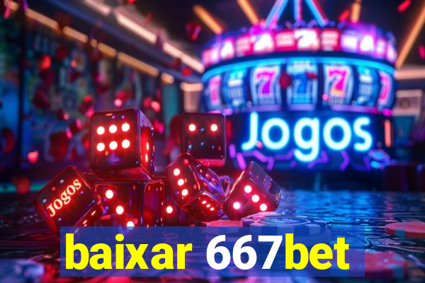 baixar 667bet