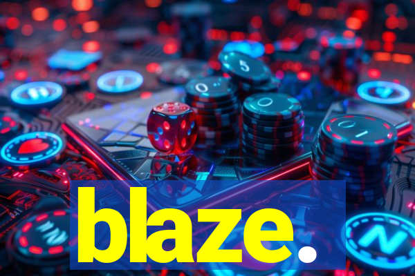 blaze.