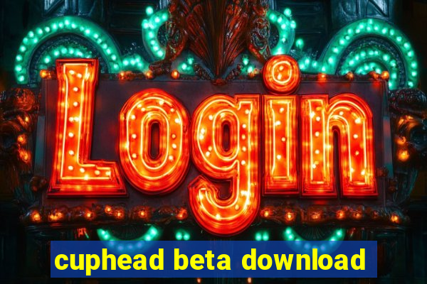 cuphead beta download