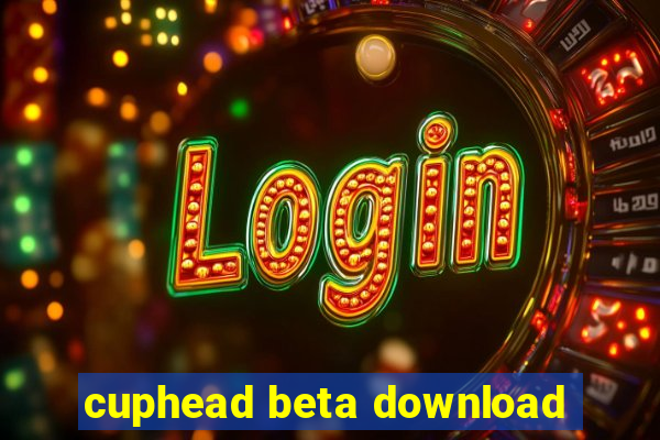 cuphead beta download