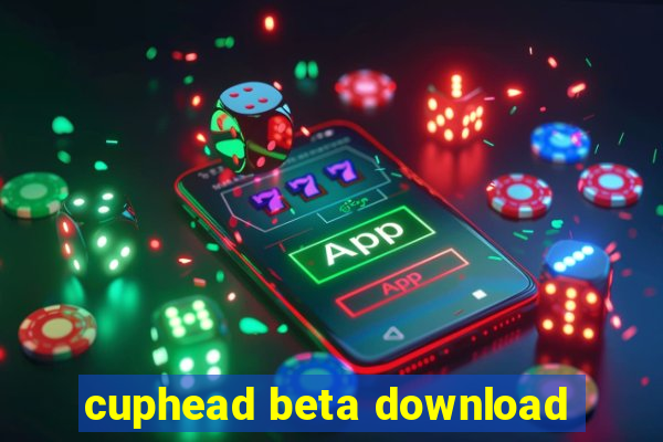 cuphead beta download