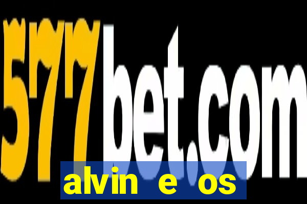 alvin e os esquilos 3 filme completo dublado download
