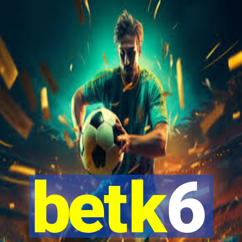 betk6