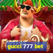 gucci 777 bet