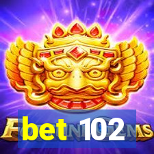 bet 102