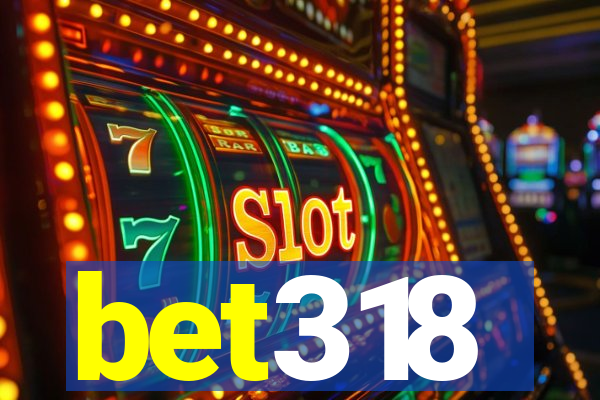 bet318