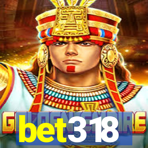 bet318