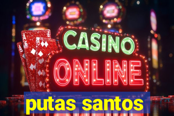 putas santos