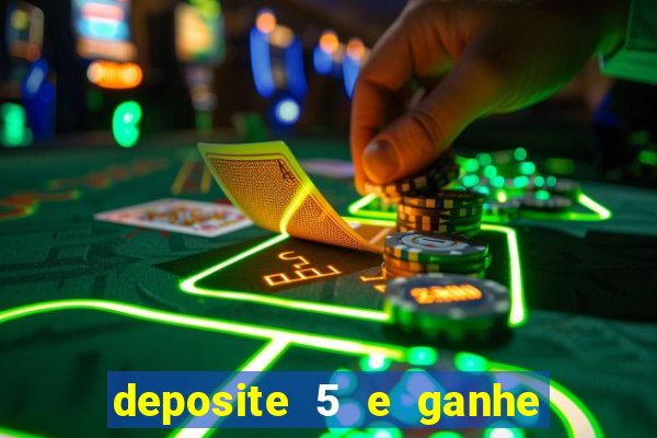 deposite 5 e ganhe 50 reais