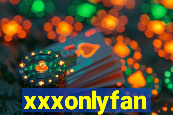 xxxonlyfan