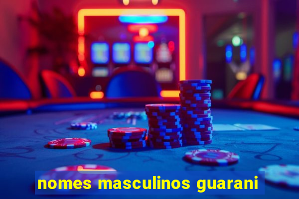 nomes masculinos guarani