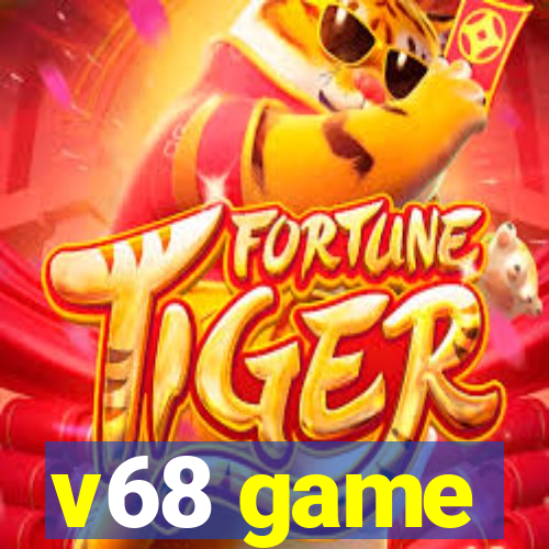 v68 game