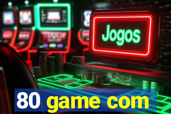 80 game com