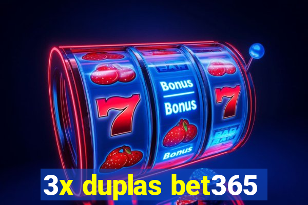 3x duplas bet365