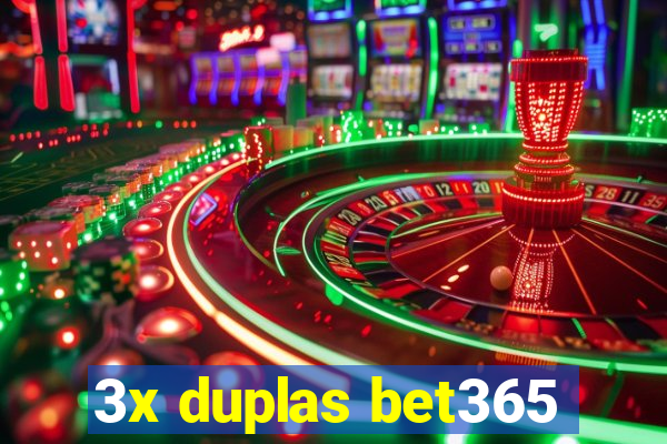 3x duplas bet365