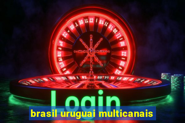 brasil uruguai multicanais