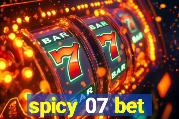 spicy 07 bet