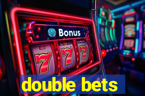 double bets