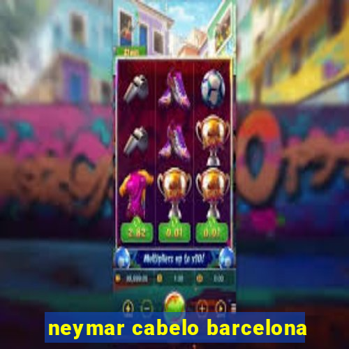 neymar cabelo barcelona