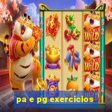 pa e pg exercicios