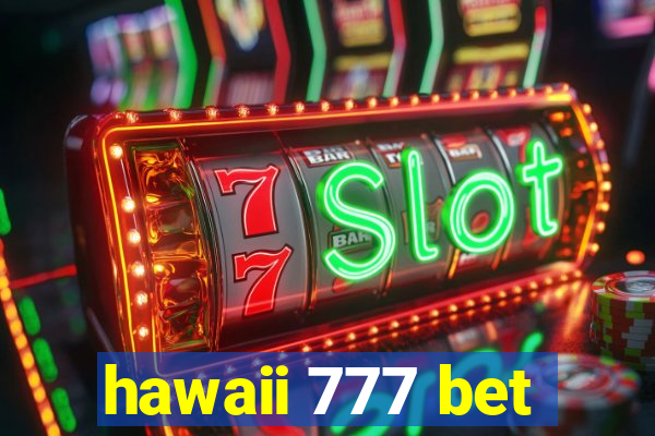 hawaii 777 bet