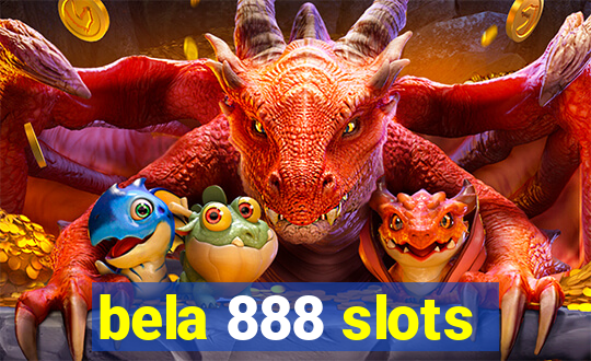 bela 888 slots