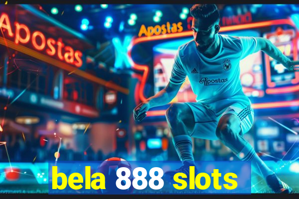 bela 888 slots