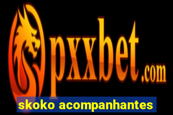 skoko acompanhantes
