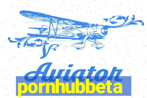 pornhubbeta