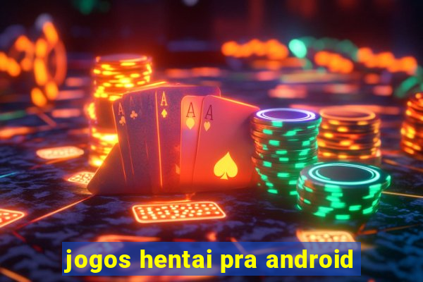 jogos hentai pra android