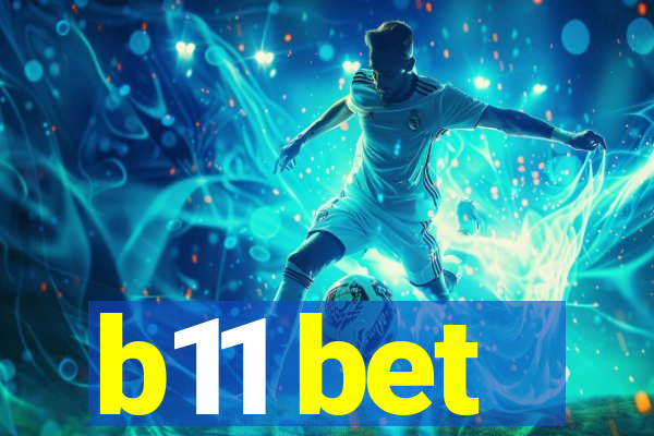 b11 bet
