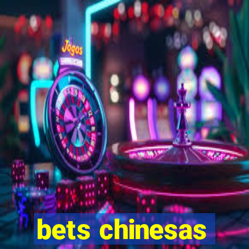 bets chinesas