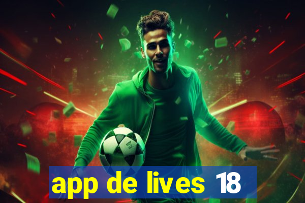 app de lives 18