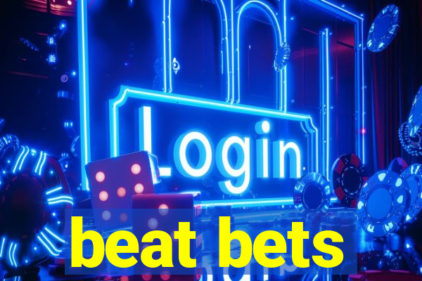 beat bets