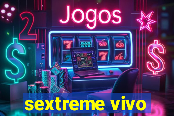 sextreme vivo