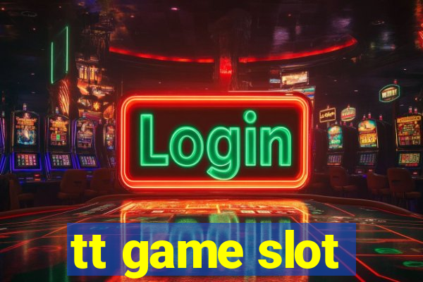 tt game slot